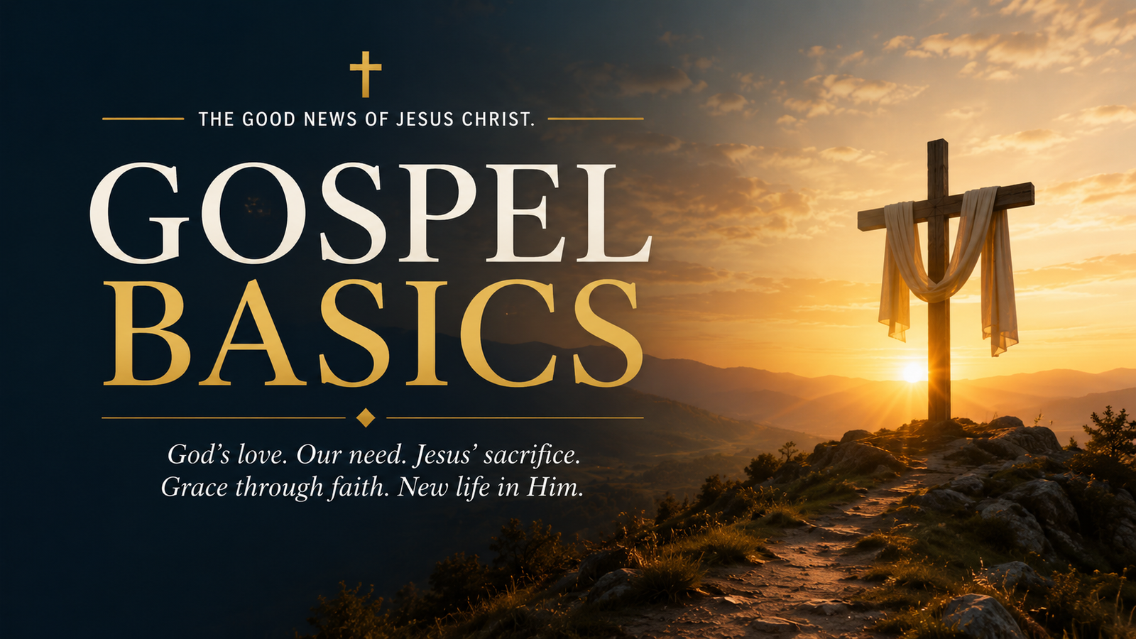 Featured image for the Gospel Basics page showing a sunrise mountain path, a wooden cross with cloth draped over it, and text that reads Gospel Basics.